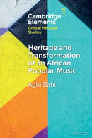 Heritage and Transformation of an African Popular Music-9781009469166
