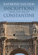 Inscriptions from the Age of Constantine : Editions, Translations, and Essays-9781009474603