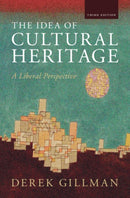 The Idea of Cultural Heritage : A Liberal Perspective-9781009474931