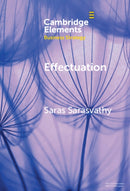 Effectuation : Rethinking Fundamental Concepts in the Social Sciences-9781009475754