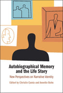 Autobiographical Memory and the Life Story : New Perspectives on Narrative Identity-9781009492126