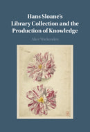 Hans Sloane's Library Collection and the Production of Knowledge-9781009497398