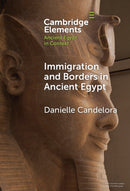 Immigration and Borders in Ancient Egypt-9781009500128