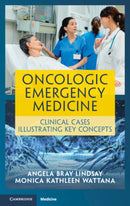 Oncologic Emergency Medicine : Clinical Cases Illustrating Key Concepts-9781009500791
