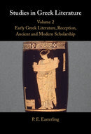 Studies in Greek Literature: Volume 2, Early Greek Literature, Reception, Ancient and Modern Scholarship-9781009501187