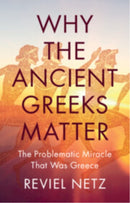Why the Ancient Greeks Matter