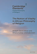 The Notion of Vitality in African Philosophy of Religion-9781009505994