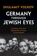 Germany through Jewish Eyes : A History from the Eighteenth Century to the Present-9781009506489