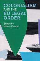 Colonialism and the EU Legal Order-9781009508445