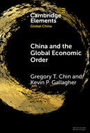China and the Global Economic Order-9781009509084