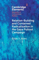 Relation-Building and Contained Radicalization in the Gaza Pullout Campaign-9781009511902