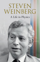 Steven Weinberg: A Life in Physics-9781009513470