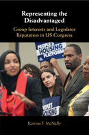 Representing the Disadvantaged : Group Interests and Legislator Reputation in US Congress-9781009514514