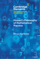 Husserl''s Philosophy of Mathematical Practice