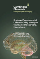 Ruptured Supratentorial Cerebral Artery Aneurysm with Large Intracerebral Haematoma-9781009517317