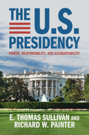The U.S. Presidency : Power, Responsibility, and Accountability-9781009521994
