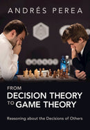 From Decision Theory to Game Theory : Reasoning about the Decisions of Others-9781009522830
