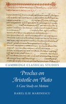 Proclus on Aristotle on Plato : A Case Study on Motion-9781009527590