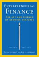 Entrepreneurial Finance : The Art and Science of Growing Ventures-9781009537841