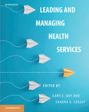 Leading and Managing Health Services-9781009540087