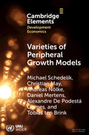 Varieties of Peripheral Growth Models : Towards a New Comparative Political Economy of Development-9781009546744