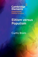 Elitism versus Populism : Experiments on the Dual Threat to American Democracy-9781009546942