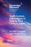 Youth Culture and Religion in Twenty-First Century Japan : From Hyper-real to 2.5-Dimensional Religion-9781009550222