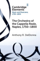 The Orchestra of the Cappella Reale, Naples, 1750?1800