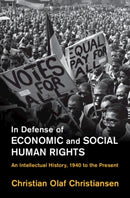 In Defense of Economic and Social Human Rights : An Intellectual History, 1940 to the Present-9781009551410