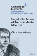 Hegel's Sublation of Transcendental Idealism-9781009555791