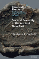 Sex and Sexuality in the Ancient Near East-9781009559027