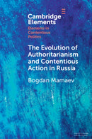 The Evolution of Authoritarianism and Contentious Action in Russia-9781009560658