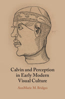 Calvin and Perception in Early Modern Visual Culture