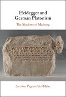 Heidegger and German Platonism : The Shadows of Marburg-9781009564441