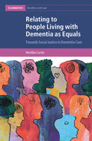 Relating to People Living with Dementia as Equals : Towards Social Justice in Dementia Care-9781009571333