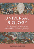 Universal Biology : The Physics of Life through the Macro-Micro Consistency Principle-9781009575669