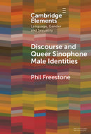 Discourse and Queer Sinophone Male Identities : A Western Immigrant Perspective-9781009578646