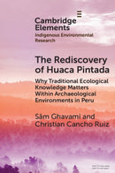 The Rediscovery of Huaca Pintada : Why Traditional Ecological Knowledge Matters Within Archaeological Environments in Peru-9781009583701