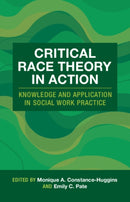 Critical Race Theory in Action : Knowledge and Application in Social Work Practice-9781009592956