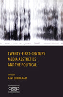 Twenty-First Century Media Aesthetics and the Political