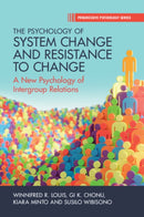 The Psychology of System Change and Resistance to Change : A New Psychology of Intergroup Relations-9781009603935