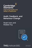 Audit, Feedback, and Behaviour Change