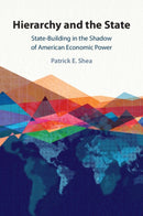 Hierarchy and the State : State-Building in the Shadow of American Economic Power-9781009609319
