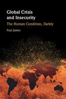 Global Crisis and Insecurity : The Human Condition, Darkly-9781009614276