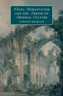 Wales, Romanticism, and the Making of Imperial Culture-9781009618878