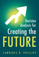 Decision Analysis for Creating the Future-9781009622844