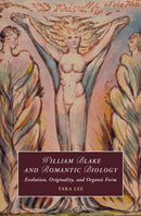 William Blake and Romantic Biology : Evolution, Originality, and Organic Form-9781009626453