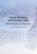 Doing, Knowing, and Getting it Right : Methodologism as Pragmatism-9781009626590