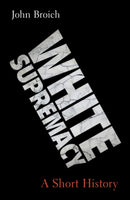 White Supremacy : A Short History-9781009627696