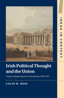Irish Political Thought and the Union : Visions of Representative Government, 1798-1879-9781009630184